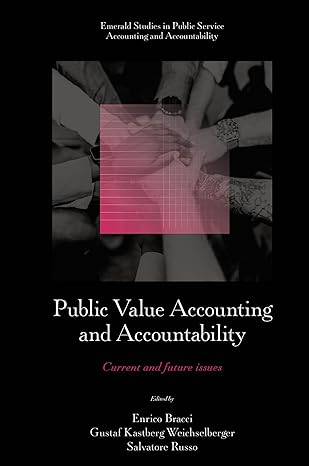 public value accounting and accountability current and future issues 1st edition enrico bracci ,gustaf