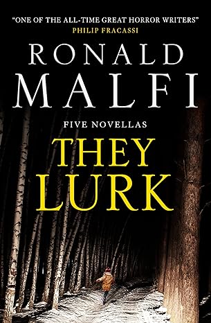 they lurk 1st edition ronald malfi 1803365315, 978-1803365312
