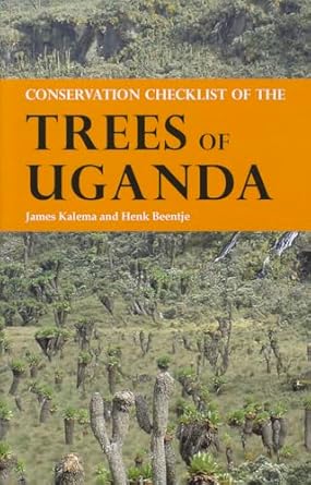 conservation checklist of the trees of uganda 1st edition james kalema ,henk beentje 1842463772,