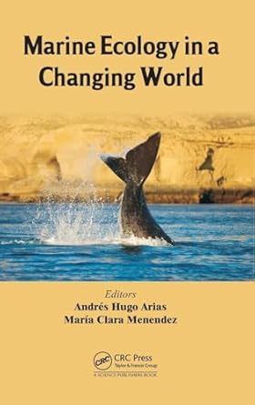 marine ecology in a changing world 1st edition andres hugo arias ,maria clara menendez 1466590076,