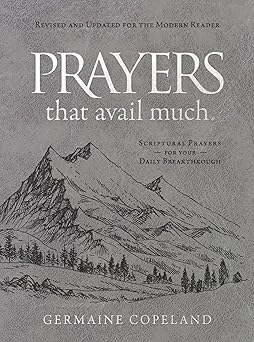 prayers that avail much revised and updated for the modern reader scriptural prayers for your daily