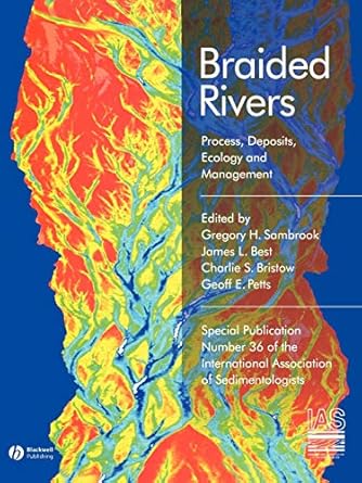 braided rivers process deposits ecology and management 1st edition gregory h sambrook smith ,james l best