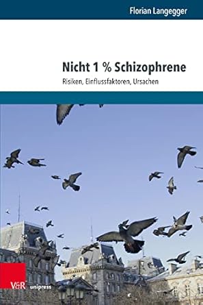 nicht 1 schizophrene risiken einflussfaktoren ursachen 1st edition florian langegger 3847110268,