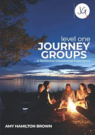 journey groups level one a relational discipleship experience 1st edition amy hamilton brown 1732751064,
