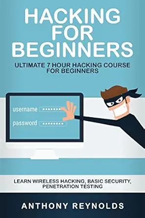 hacking for beginners ultimate 7 hour hacking course for beginners learn wireless hacking basic security