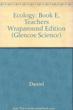 ecology book e teachers 1st edition daniel 0078617472, 978-0078617478