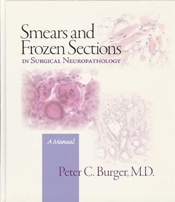smears and frozen sections in surgical neuropathology a manual 1st edition peter burger 0692003169,
