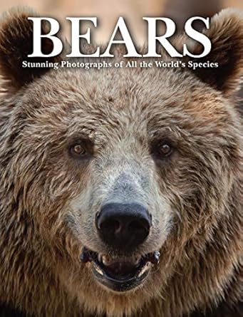 bears stunning photographs of all the worlds species 1st edition tom jackson 1838860193, 978-1838860196