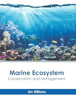 marine ecosystem conservation and management 1st edition jim williams 1639879196, 978-1639879199