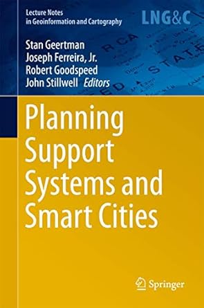 planning support systems and smart cities 1st edition stan geertman ,joseph ferreira jr ,robert goodspeed