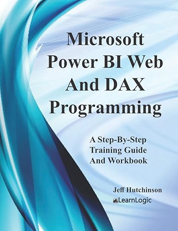 microsoft power bi web and dax programming 1st edition jeff l hutchinson 1728873835, 978-1728873831