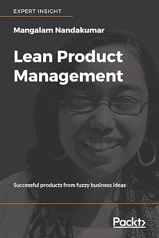 lean product management successful products from fuzzy business ideas 1st edition mangalam nandakumar