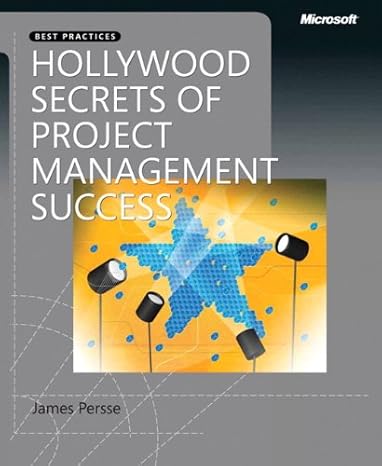 hollywood secrets of project management success 1st edition phd james r persse 0735625697, 978-0735625693