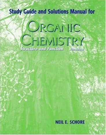 study guide and solutions manual for organic chemistry structure and function 5th edition neil e schore