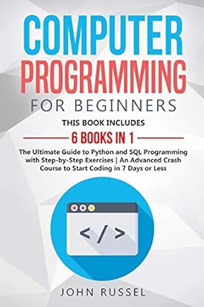 computer programming for beginners 6 books in 1 the ultimate guide to python and sql programming with step by