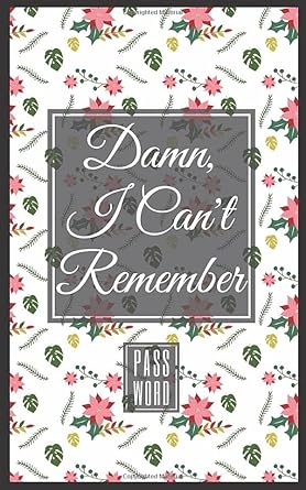 damn i cant remember personal password book password log book and internet password organizer 100