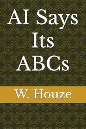 ai says its abcs 1st edition w houze 979-8866409501