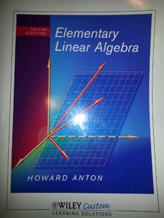 elementary linear algebra 1st edition howard anton 1118611012, 978-1118611012