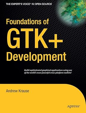 foundations of gtk+ development 1st edition andrew krause 1590597931, 978-1590597934