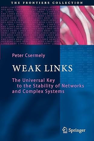 weak links the universal key to the stability of networks and complex systems 2006th edition peter csermely