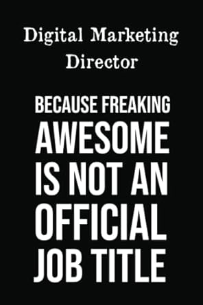 digital marketing director because freaking awesome is not an official job title lined notebook with funny