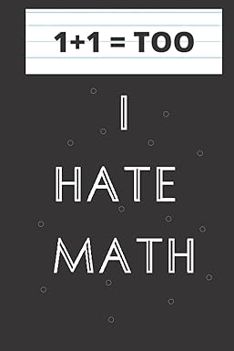 i hate math journal book / note your math /helpfull notebook /gift for math lovers / gift for math haters/