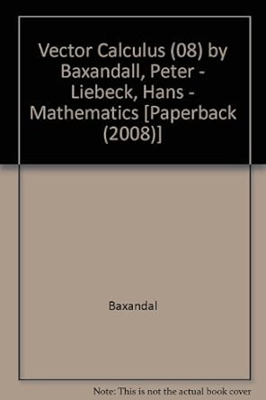 vector calculus by baxandall peter liebeck hans mathematics paperback 1st edition baxandal b008au9dyq