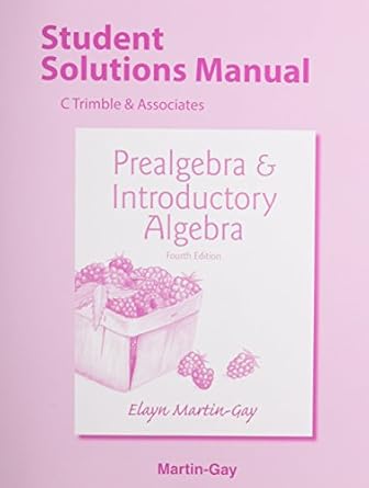 students solutions manual for prealgebra and introductory algebra 4th edition elayn martin gay 0321983467,
