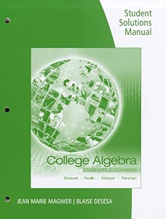 student solutions manual for stewart/redlin/watson/panmans college algebra concepts and contexts 1st edition