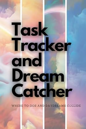 task tracker and dream catcher 100 page notebook journal where to dos and daydreams collide 1st edition