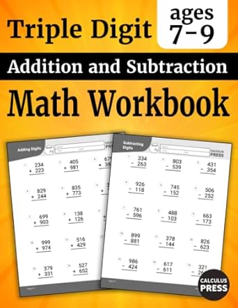 triple digit addition and subtraction math workbook for kids ages 7 9 for 2nd and 3rd grade with 600 addition