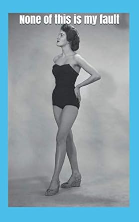 none of this is my fault 100 lined pages softcover notebook personal diary logbook vintage photo 1st edition