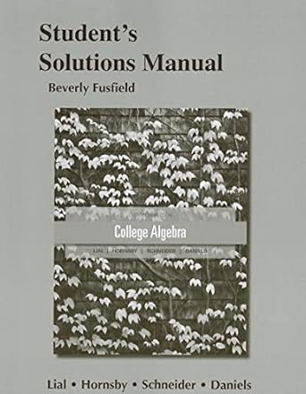 student solutions manual for essentials of college algebra 11th edition margaret lial ,john hornsby ,david