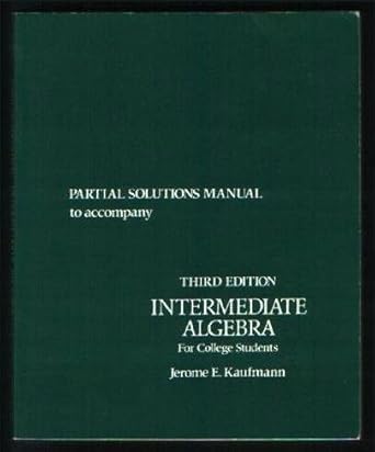 partial solutions manual to accompany intermediate algebra 1st edition jerome e kaufmann 0534916236,