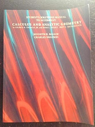 students solutions manual to accompany calculus and analytic geometry 6th edition george b thomas ,ross l