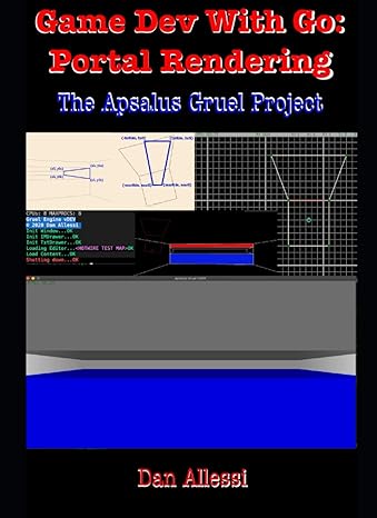 game dev with go portal rendering the apsalus gruel project 1st edition dan allessi b08kwssxtv, 979-8696649689