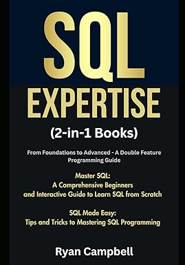 sql expertise from foundations to advanced a double feature programming guide master sql a comprehensive