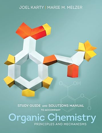 study guide and solutions manual for organic chemistry principles and mechanisms study guide, solution manual