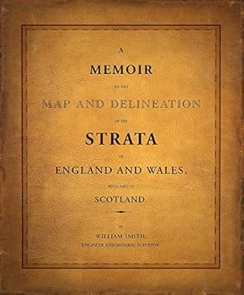 memoir to the map and delineation of the strata of england and wales by william smith 1st edition william