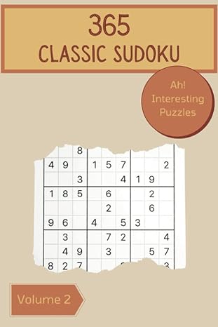 ah 365 interesting classic sudoku puzzles volume 2 a striking collection of strategy games with instructions