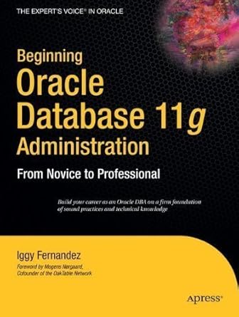beginning oracle database 11g administration from novice to professional by fernandez ignatius paperback 1st