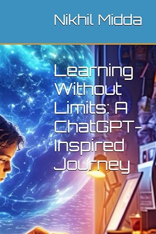 learning without limits a chatgpt inspired journey 1st edition nikhil k midda 979-8857209660