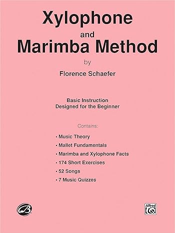 xylophone and marimba method basic instruction designed for the beginner 1st edition florence shaefer