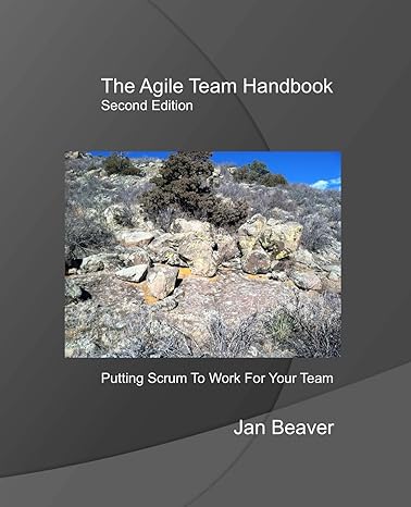 the agile team handbook putting scrum to work for your team 2nd edition jan beaver 1973714337, 978-1973714330