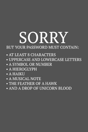 sorry your password must contain humorous password logbook secure and amusing password management 1st edition