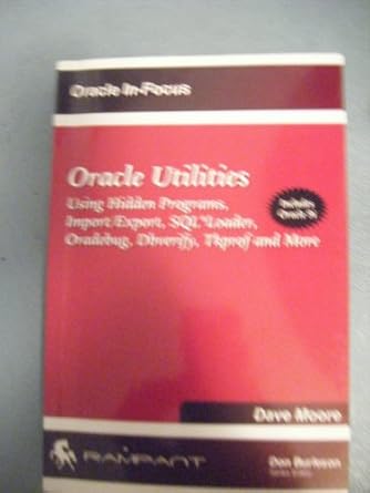 oracle utilities using hidden programs import/export sql loader oradebug dbverify tkprof and more 1st edition