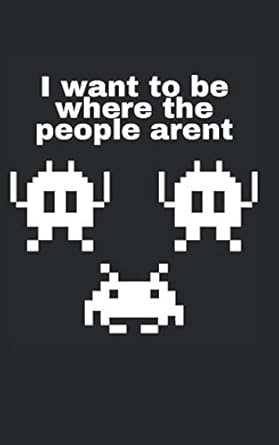 i want to be where the people arent softcover notebook diary logbook journal arcade aliens 1st edition s p