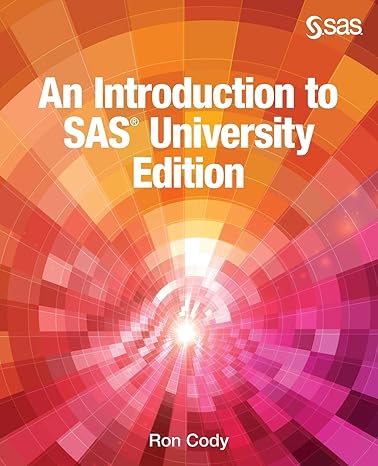 an introduction to sas university edition 1st edition ron cody 1629597708, 978-1629597706