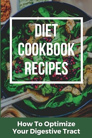 diet cookbook recipes how to optimize your digestive tract 1st edition kara ohair 979-8402586598