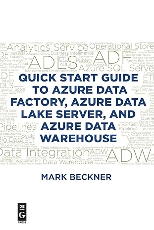 quick start guide to azure data factory azure data lake server and azure data warehouse 1st edition mark